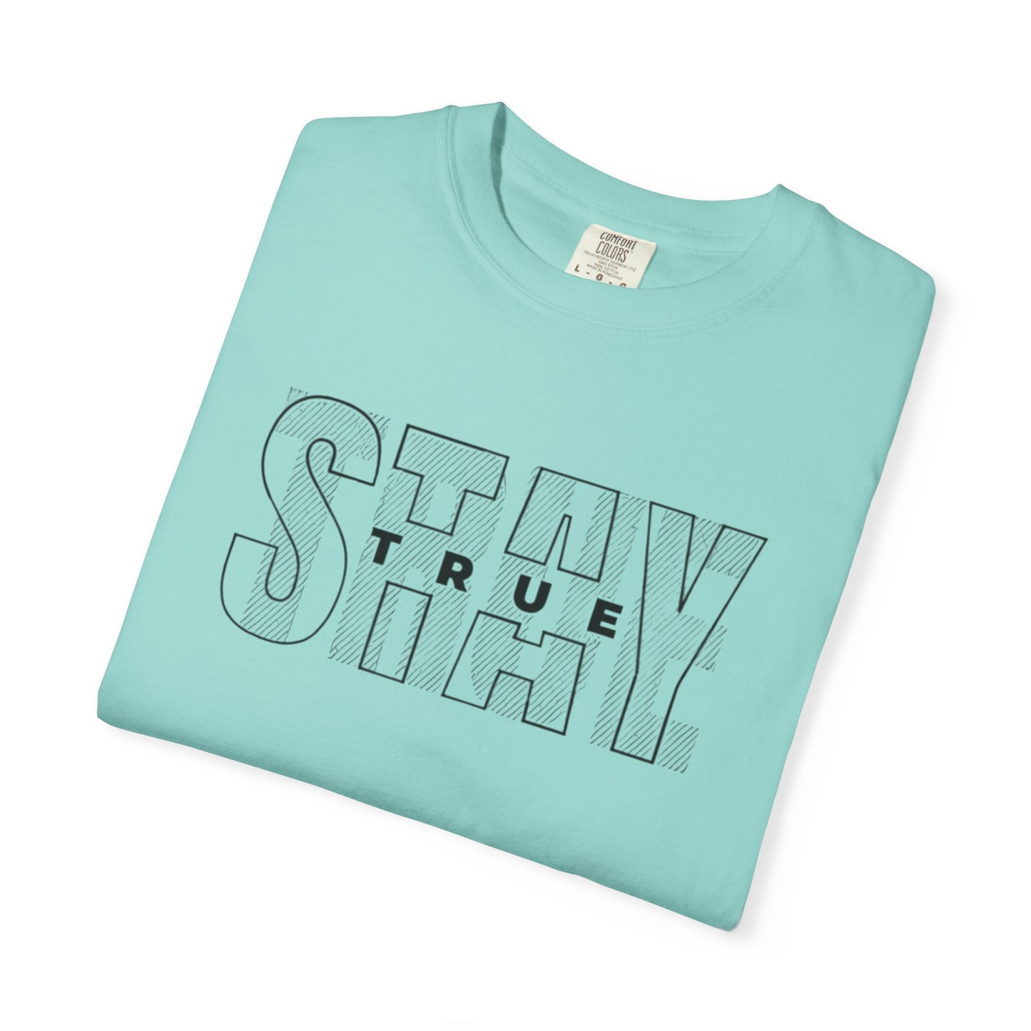 Stay True Graphic T-Shirt