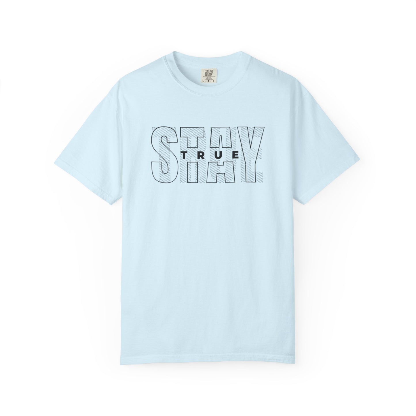 Stay True Graphic T-Shirt