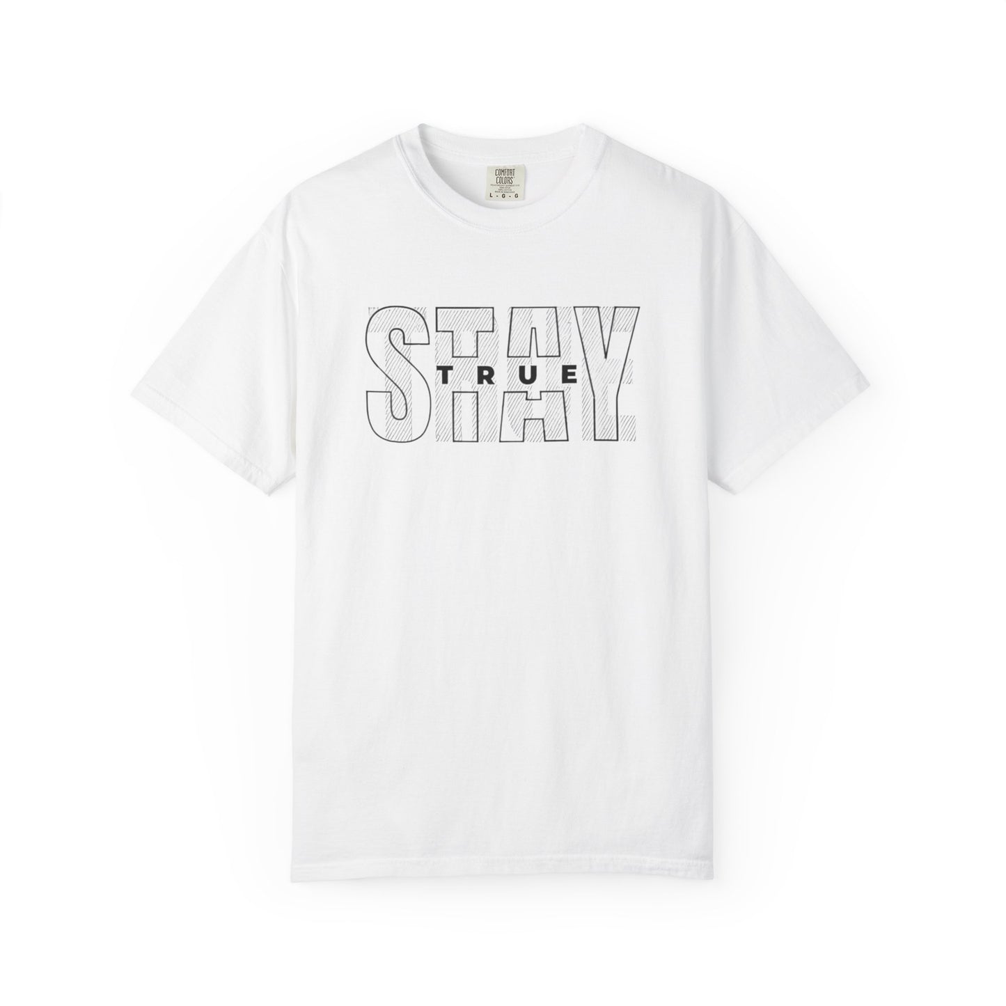 Stay True Graphic T-Shirt